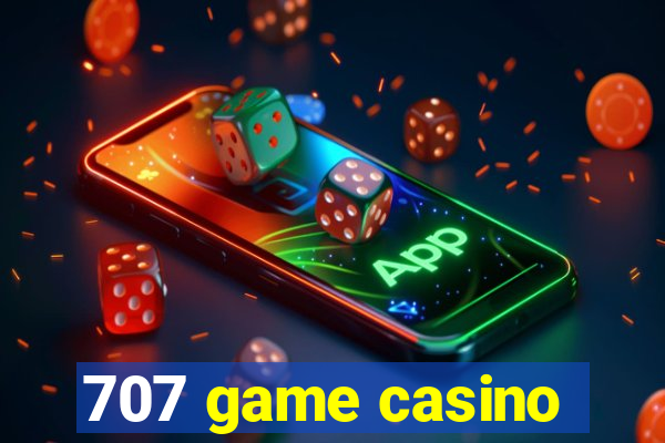 707 game casino